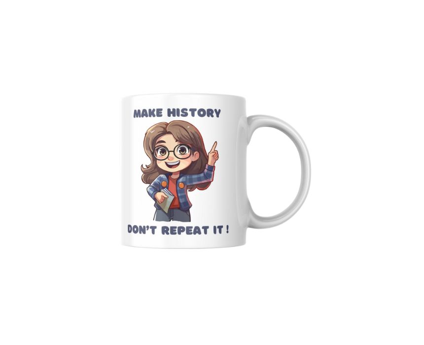 19 Make History Don't Repeat It Mug - Image 1