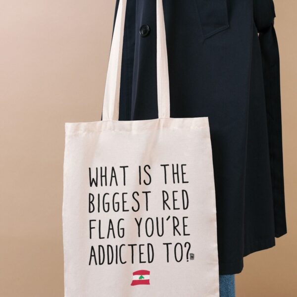 Tote bag WHAT IS THE BIGGEST RED FLAG YOU'RE ADDICTED TO? LEBANON