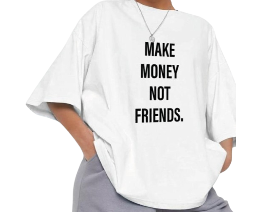 Untitled design (4) Unisex T Shirt Make Money Not Friend - Image 1