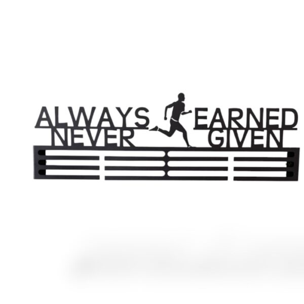 Running Medal Hanger Always Earned Never Given