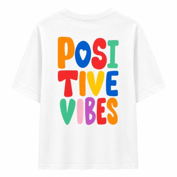 T - Shirt: Positive Vibes